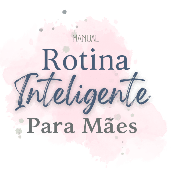 Rotina Inteligente Para Mães